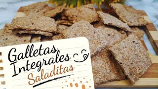 GALLETAS INTEGRALES SALADITAS Caseras crocantes y deliciosas [upl. by Welch]