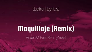 Anuel AA  Maquillaje Remix Letra [upl. by Atteoj218]