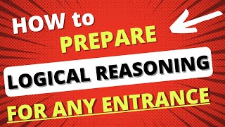 How to prepare logical reasoning for any ENTRANCE EXAM  STEP by STEP guide [upl. by Christen]