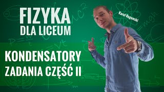 Fizyka  Kondensatory zadania część II [upl. by Iuqcaj]