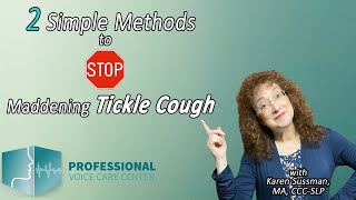 2 Simple Methods to STOP Maddening Tickle Cough  Professional Voice Care Center [upl. by Macgregor279]