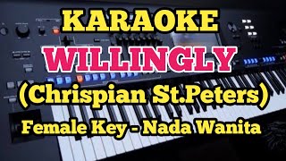 WILLINGLYKaraoke  Chrispian StPeters  FemaleWanita [upl. by Onit]