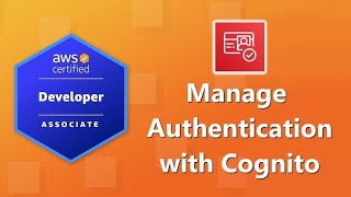 AWS Developer Associate DVAC02 Certification Manage Authentication with Amazon Cognito [upl. by Dew]