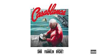 SNIK Franklin WWT  CASABLANCA Official Audio Release [upl. by Ettenuahs]