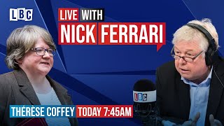 Nick Ferrari questions Deputy Prime Minister Dr Thérèse Coffey  Watch LIVE [upl. by Ronen]