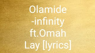 Olamide  Infinity ftOmah lay lyrics [upl. by Pero572]