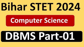 Bihar STET 2024 Computer Science  DBMS Part 01 With Details Explanation  DBMS STET DBMS 2024 [upl. by Bardo]