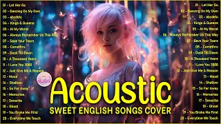 Popular Acoustic Love Songs Playlist 2023 ❤️ Soft Acoustic Cover Of Popular Love Songs Of All Time [upl. by Freeborn]