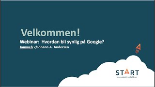 WEBINAR Hvordan bli synlig på Google [upl. by Eatnom]