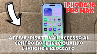 Attivadisattiva laccesso al centro notifiche quando liPhone è bloccato iphone 16 pro max [upl. by Euqinoj]