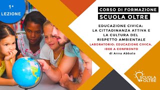 LA CITTADINANZA ATTIVA E LA CULTURA DEL RISPETTO AMBIENTALE  1a Lezione [upl. by Ambur]