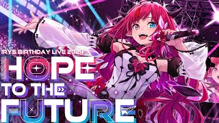 【HOPE TO THE FUTURE 3D LIVE】 IRyS 2024 Birthday Live IRySBDay [upl. by Dlanor]