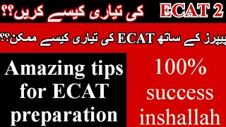 HOW TO PREPARE FOR ECAT 2   TIPS TO PREPARE ECAT 2024  ECAT Preparation [upl. by Nirik593]