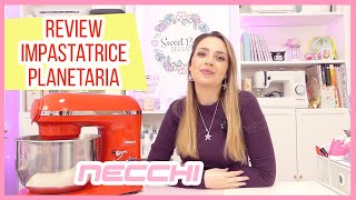 IMPASTATRICE PLANETARIA NECCHI  Recensione  Ricetta pizza [upl. by Tanner110]