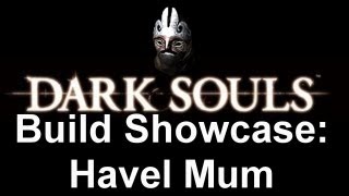 Dark Souls Build showcase Havel Mum [upl. by Rufina]