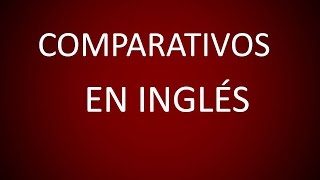 Inglés Americano  Lección 40  Comparativos [upl. by Elbart]