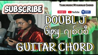 Double j  Gipsy ဂျစ်ပစီ Guitar Chord doublej [upl. by Nahsaj]