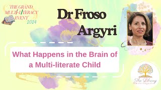 What Happens in the Brain of a Mulitiliterate Child  Dr Froso Argyri [upl. by Lauritz]