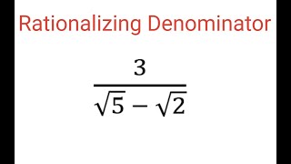 RATIONALIZE DENOMINATOR 3sqrt5  sqrt2 [upl. by Nessa]