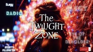 Twilight Zone Radio Elegy and Eye of the Beholder  Two Classic Episodes [upl. by Yelsel]