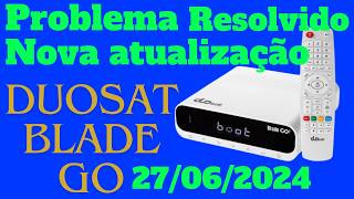 DUOSAT BLADE GO SAIU A ATUALIZAÃ‡ÃƒO QUE TODOS ESPERAVAM 27062024 [upl. by Llewxam]