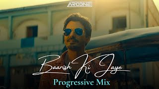 Baarish Ki Jaye Remix  Dj Aroone  Progressive Mix  B Praak  Jaani  Arvindr Khaira  DM [upl. by Aryl]