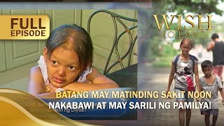 Batang may matinding sakit noon nakabawi at may sarili ng pamilya Full Episode  Wish Ko Lang [upl. by Malia]