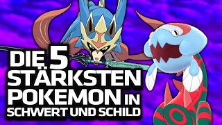 Die 5 stärksten Pokemon in Pokemon Schwert und Schild [upl. by Anyk]