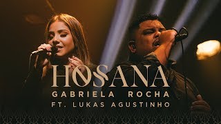 GABRIELA ROCHA  HOSANA CLIPE OFICIAL Feat LUKAS AGUSTINHO [upl. by Ynaffyt]