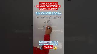 Simplificar a su minima expresion la siguiente suma🚀Sin calculadora📌Simplificacion 🚀Subscribe [upl. by Estey]