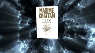 LUX le nouveau roman de Maxime Chattam [upl. by Formenti]