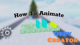 How to Animate in Obby Creator [upl. by Lenci943]