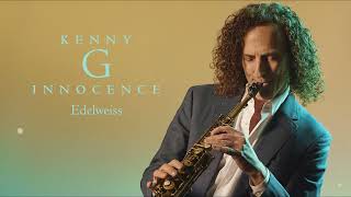 Kenny G  Edelweiss Official Audio [upl. by Onirefez]