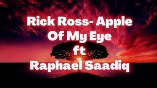 Rick Ross Apple of my eye lyrics ft Raphael Saadiq 1 Hour loop🎶 [upl. by Kcub]