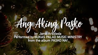 Ang Aking Pasko  Bukas Palad Music Ministry Lyric Video [upl. by Jemy]