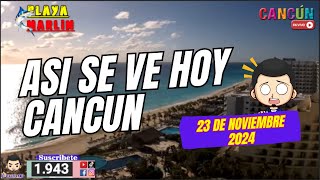 Asi Lucen Hoy las playas de Cancun Mexico 23 de Noviembre 2024 [upl. by Casabonne]