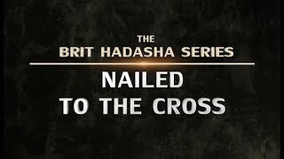 Brit Hadasha Nailed to the Cross Remastered  119 Ministries [upl. by Ellehcin923]