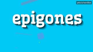 EPIGONES  HOW TO PRONOUNCE IT [upl. by Llennej]