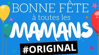 Bonne fête des mères à toutes les mamans  Original 2023 [upl. by Arianie]