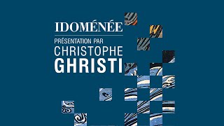 IDOMÉNÉE Présentation par Christophe Ghristi [upl. by Jeb]