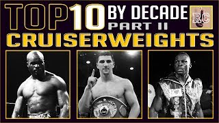 Top 10 Cruiserweights by Decade [upl. by Dewie]