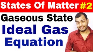 11 chap 5  States of Matter  Gaseous State 02  Ideal Gas Equation IIT JEE  NEET [upl. by Lochner31]