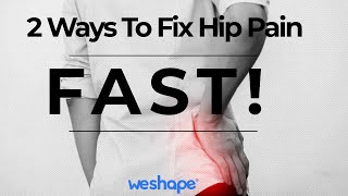 2 Ways To Fix Hip Pain FAST [upl. by Anaitsirc]