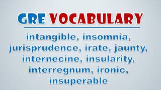 GRE Vocabulary Intangible Insomnia Jurisprudence Irate Jaunty Internecine Insularity [upl. by Annhoj]