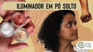 ILUMINADOR NATURAL EM PÓ  maquiagem versátil com poucos ingredientes [upl. by Ellecram]