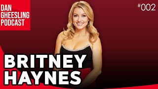 Britney Haynes  Dan Gheesling Podcast 002 [upl. by Leuqram]