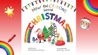 Read Aloud  How The Crayons Saved Christmas by Monica Sweeney  CozyTimeTales [upl. by Hedwig]