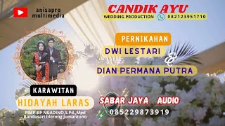 LIVE KARAWITAN HIDAYAH LARAS WEDDING DWI dengan DIAN  SABAR JAYA AUDIO  CANDIK AYU WO [upl. by Narok]