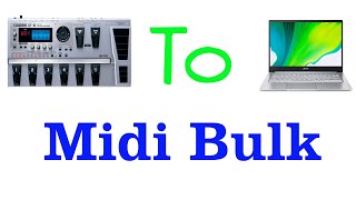 Guitar Pedals To PC Midi Bulk Send And return [upl. by Illac]