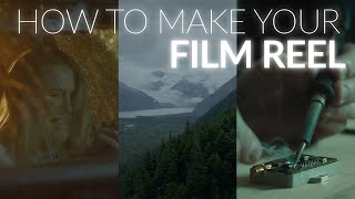 How To Make Your Reel  Cinematography 101 [upl. by Naihtniroc844]